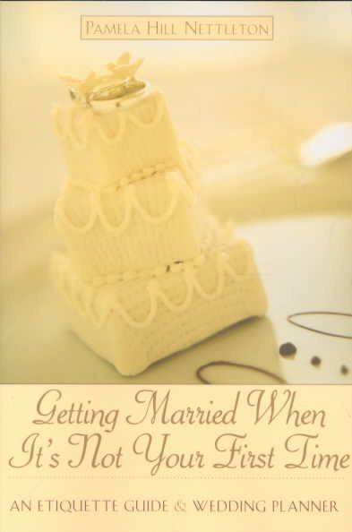 Getting Married When It's Not Your First Time: An Etiquette Guide and Wedding Planner cover