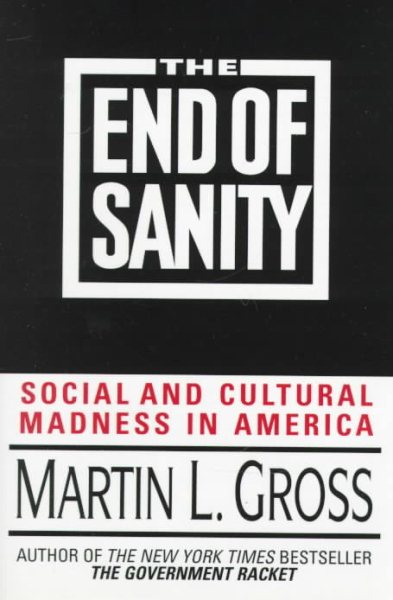The End of Sanity: Social and Cultural Madness in America