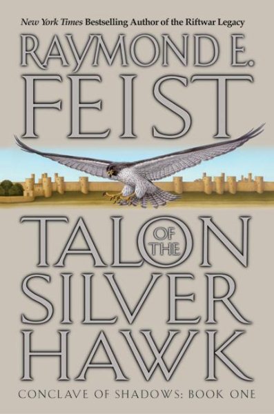 Talon of the Silver Hawk (Conclave of Shadows, Book 1) (Feist, Raymond) cover