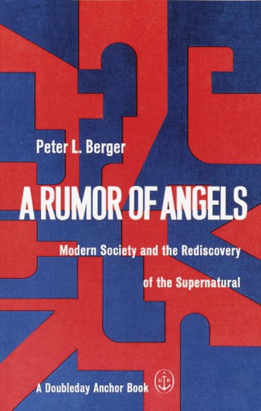 A Rumor of Angels: Modern Society and the Rediscovery of the Supernatural cover