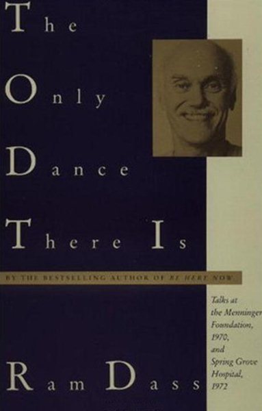 The Only Dance There Is: Talks at the Menninger Foundation, 1970, and Spring Grove Hospital, 1972 (Doubleday Anchor Original) cover