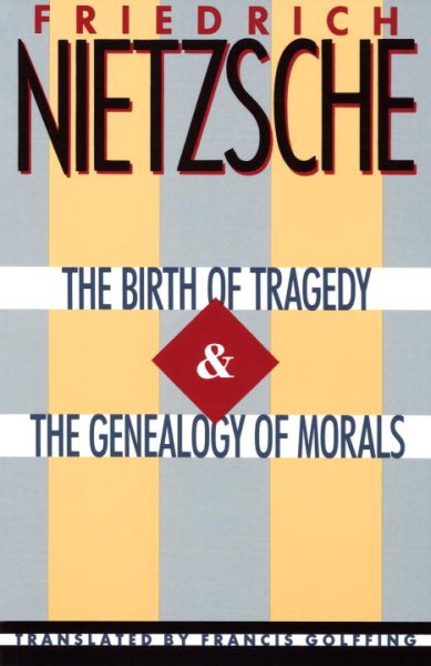 The Birth of Tragedy & The Genealogy of Morals cover