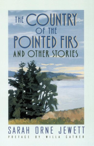 The Country of the Pointed Firs : And Other Stories cover