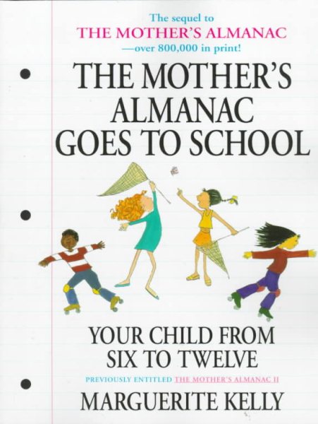 The Mother's Almanac Goes to School: Your Child from Six to Twelve cover