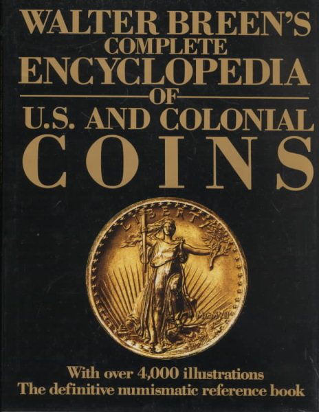 Walter Breen's Complete Encyclopedia of U.S. and Colonial Coins