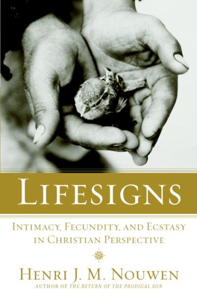 Lifesigns: Intimacy, Fecundity, and Ecstasy in Christian Perspective cover