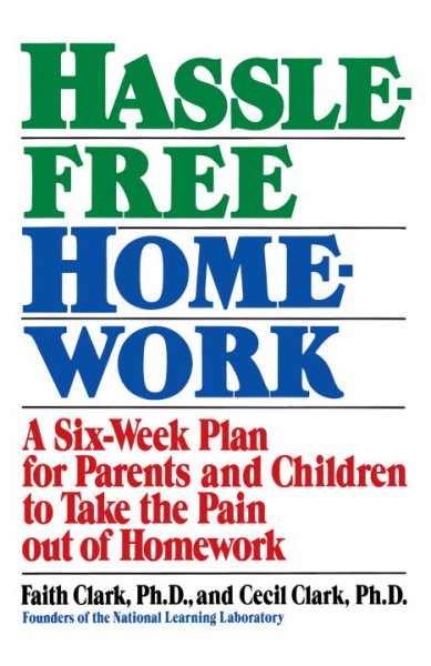 Hassle-Free Homework: A Six-Week Plan for Parents and Children to Take the Pain Out of Homework cover