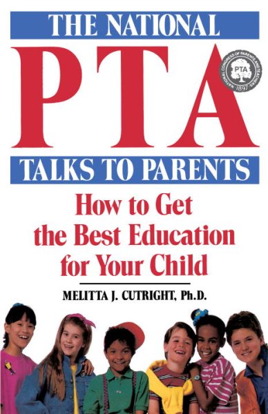 The National Pta Talks to Parents: How to Get the Best Education for Your Child cover