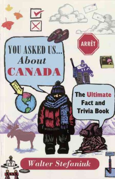 You Asked Us...About Canada: Ultimate Fact And Trivia Book cover