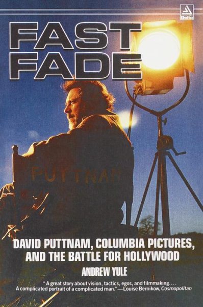 Fast Fade: David Puttnam, Columbia Pictures, and the Battle for Hollywood cover
