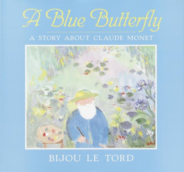 A Blue Butterfly: A Story About Claude Monet cover