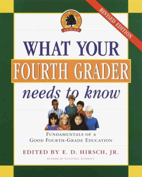 What Your Fourth Grader Needs to Know: Fundamentals of a Good Fourth-Grade Education (The Core Knowledge) cover