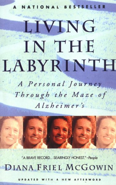 Living in the Labyrinth: A Personal Journey Through the Maze of Alzheimer's cover