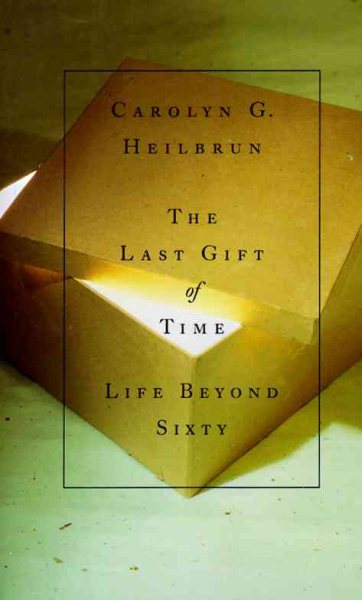 The Last Gift of Time: Life Beyond Sixty cover