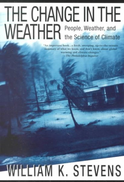 The Change in the Weather: People, Weather, and the Science of Climate cover