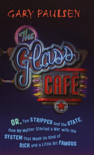 The Glass Cafe: Or the Stripper and the State; How My Mother Started a War with the System That Made Us Kind of Rich and a Little Bit Famous cover