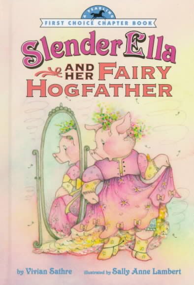 SLENDER ELLA AND HER FAIRY HOGFATHER (FCC) (First Choice Chapter Book) cover