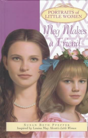 Meg Makes a Friend (Portraits of Little Women) cover