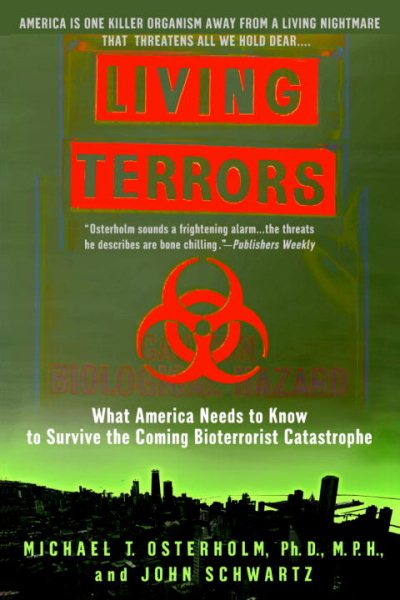 Living Terrors: What America Needs to Know to Survive the Coming Bioterrorist Catastrophe cover