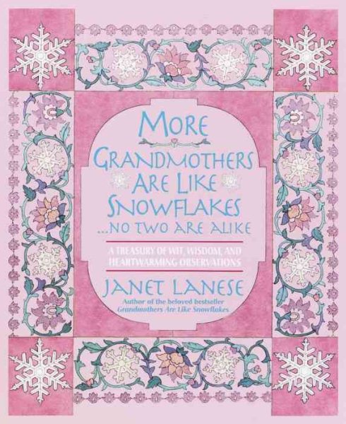 More Grandmothers Are Like Snowflakes...No Two Are Alike: A Treasury of Wit, Wisdom, and Heartwarming Observations cover