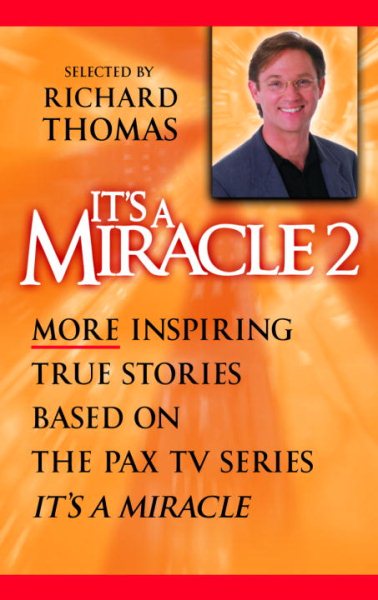 It's a Miracle 2: More Inspiring True Stories Based on the PAX TV Series, "It's A Miracle" cover
