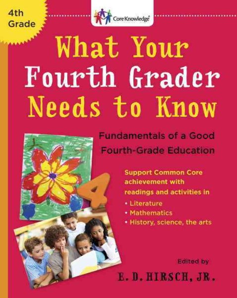 What Your Fourth Grader Needs to Know: Fundamentals of a Good Fourth-Grade Education (Core Knowledge Series) cover