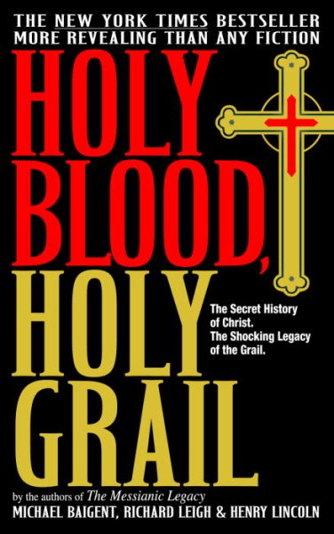 Holy Blood, Holy Grail: The Secret History of Christ & The Shocking Legacy of the Grail cover
