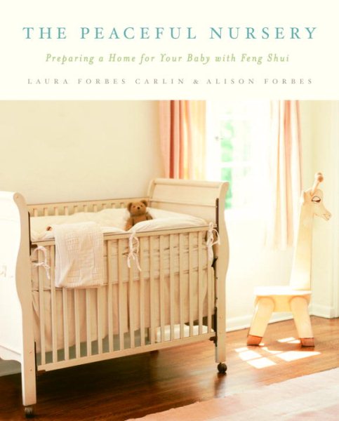 The Peaceful Nursery: Preparing A Home For Your Baby With Feng Shui cover