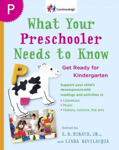 What Your Preschooler Needs to Know: Get Ready for Kindergarten (The Core Knowledge Series) cover