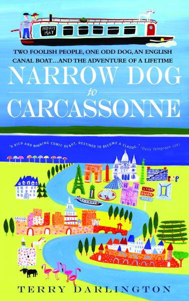 Narrow Dog to Carcassonne: Two Foolish People, One Odd Dog, an English Canal Boat...and the Adventure of a Lifetime cover