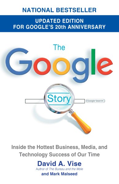 The Google Story (2018 Updated Edition): Inside the Hottest Business, Media, and Technology Success of Our Time cover