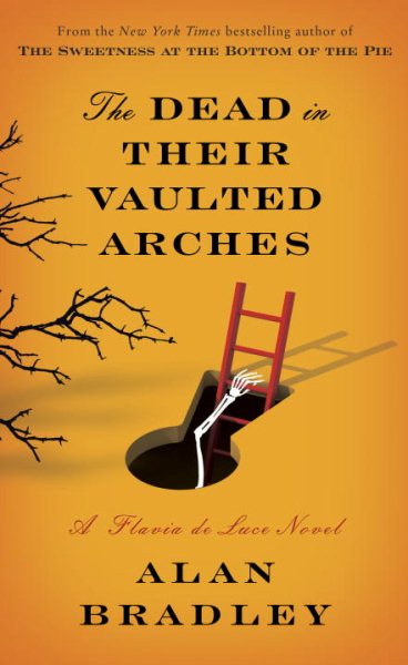The Dead in Their Vaulted Arches: A Flavia de Luce Novel cover