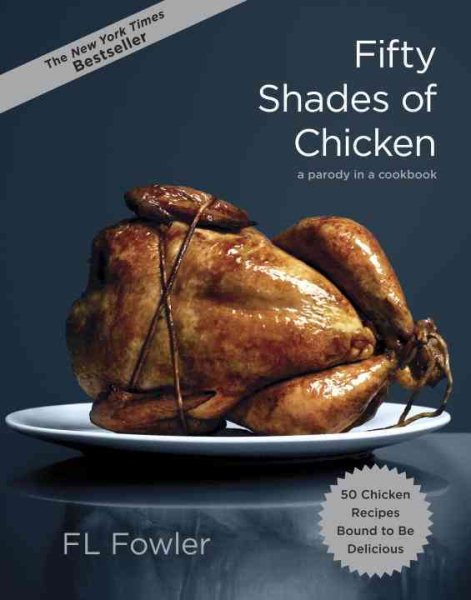Fifty Shades of Chicken: A Parody in a Cookbook cover