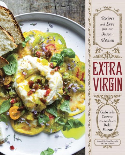 Extra Virgin: Recipes & Love from Our Tuscan Kitchen: A Cookbook cover