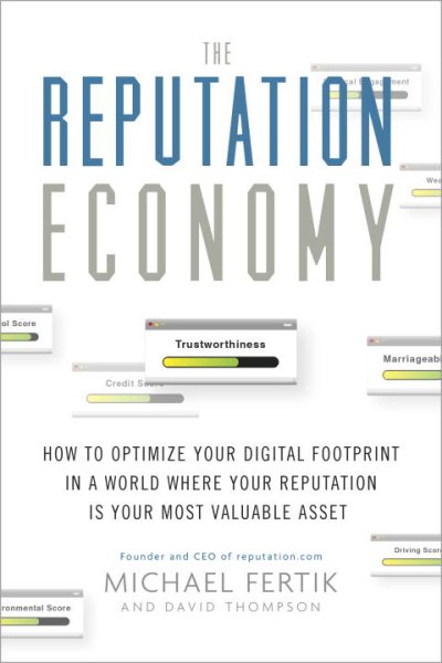 The Reputation Economy: How to Optimize Your Digital Footprint in a World Where Your Reputation Is Your Most Valuable Asset cover