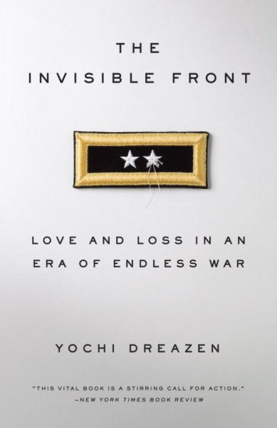 The Invisible Front: Love and Loss in an Era of Endless War cover