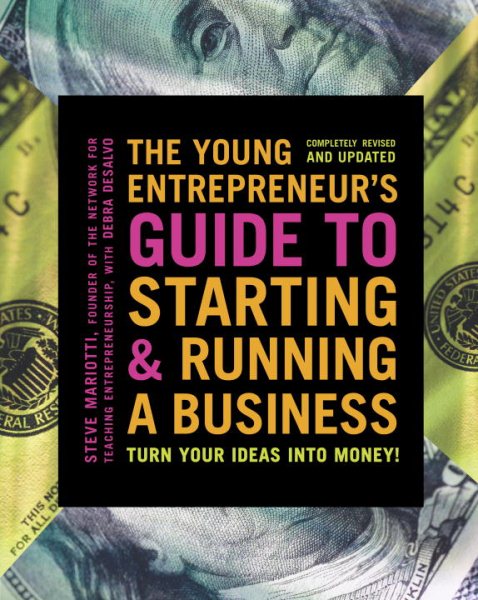 The Young Entrepreneur's Guide to Starting and Running a Business: Turn Your Ideas into Money! cover