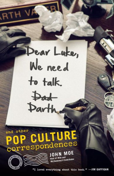 Dear Luke, We Need to Talk, Darth: And Other Pop Culture Correspondences
