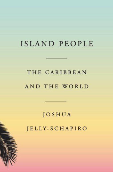 Island People: The Caribbean and the World cover