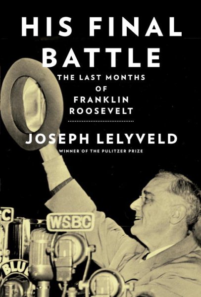His Final Battle: The Last Months of Franklin Roosevelt cover
