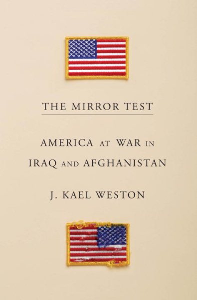 The Mirror Test: America at War in Iraq and Afghanistan cover