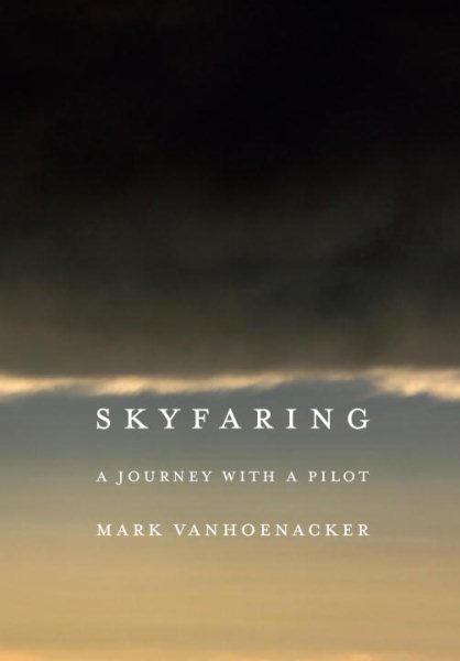 Skyfaring: A Journey with a Pilot cover