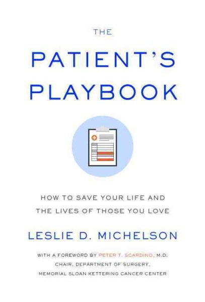 The Patient's Playbook: How to Save Your Life and the Lives of Those You Love cover