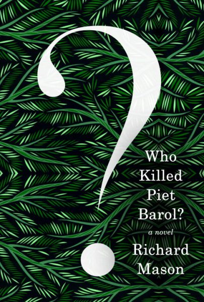 Who Killed Piet Barol?: A novel cover