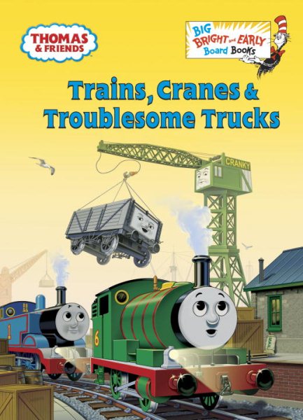 Trains, Cranes & Troublesome Trucks (Thomas & Friends) (Big Bright & Early Board Book) cover