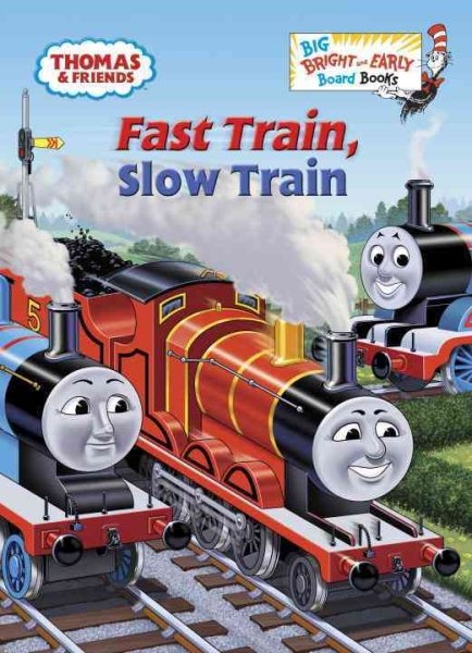 Fast Train, Slow Train (Thomas & Friends) (Big Bright & Early Board Book) cover
