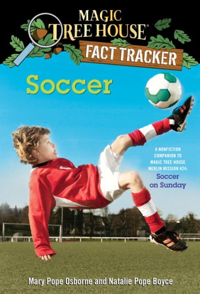 Soccer: A Nonfiction Companion to Magic Tree House Merlin Mission #24: Soccer on Sunday (Magic Tree House (R) Fact Tracker) cover