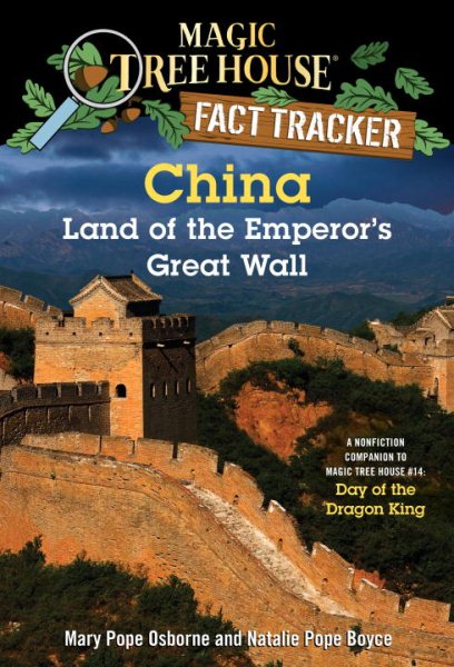 China: Land of the Emperor's Great Wall: A Nonfiction Companion to Magic Tree House #14: Day of the Dragon King (Magic Tree House (R) Fact Tracker)