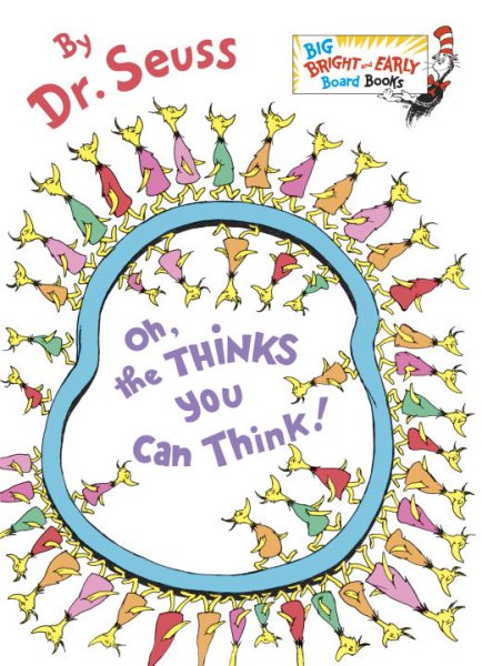 Oh, the Thinks You Can Think! (Big Bright & Early Board Book) cover