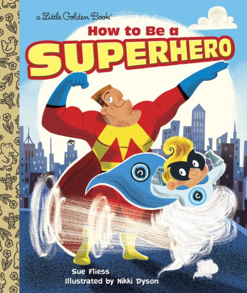 How to Be a Superhero (Little Golden Book) cover